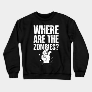 Funny Zombie Apocalypse Design Crewneck Sweatshirt